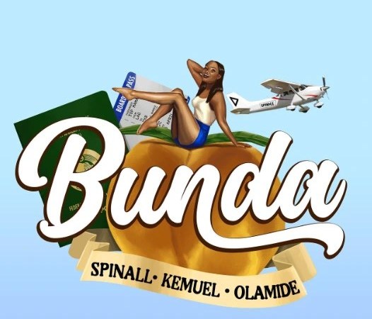 [Music] DJ Spinall – Bunda Ft Olamide & Kemuel