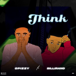 [Music] Opizzy Ft. Billirano – Think